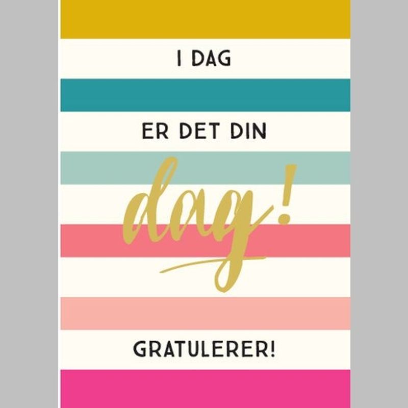 Gratulasjonskort dobbelt med konvolutt I dag er det din dag!